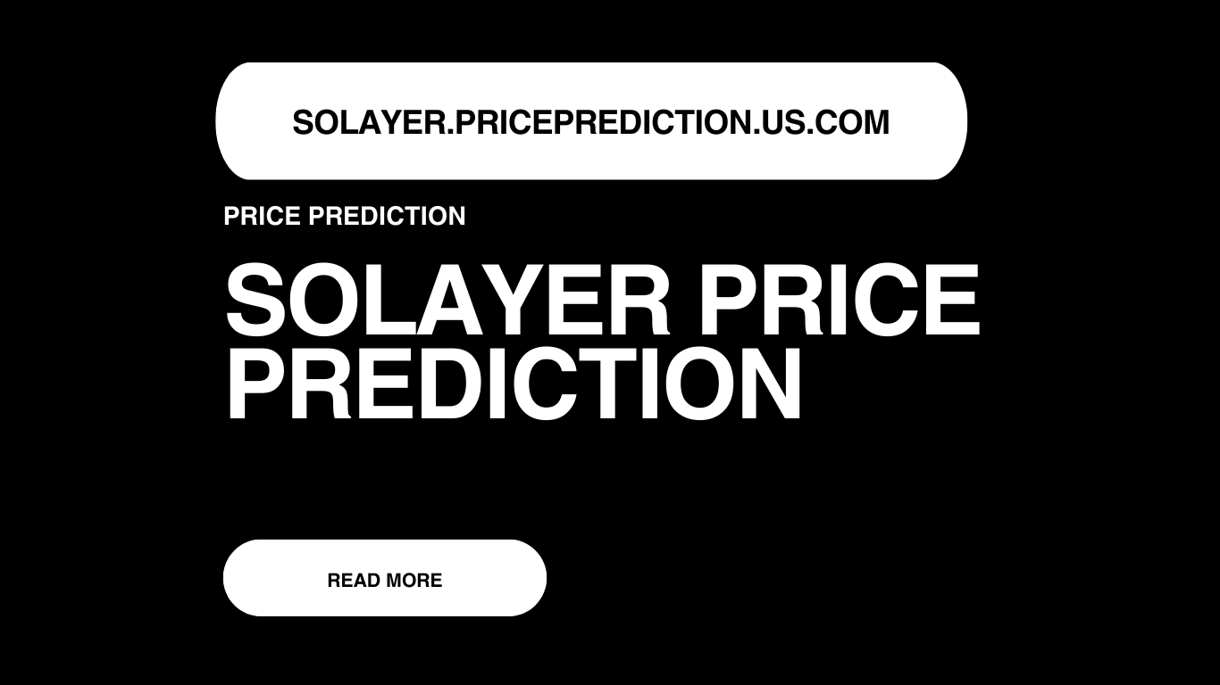 Solayer Price Prediction | Solayer Forecast 2025, 2030, 2040